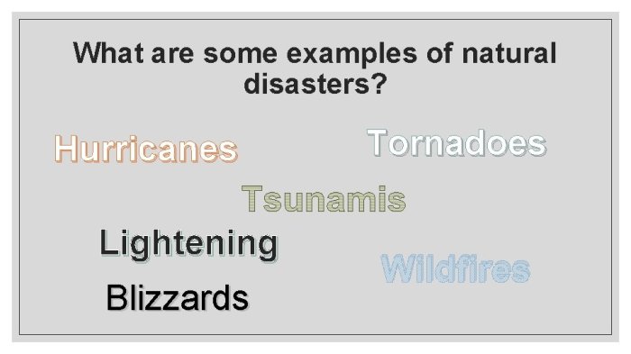 Blizzards and hurricanes are examples of contrasting observable events.